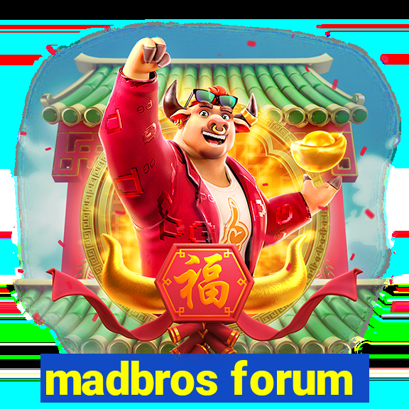 madbros forum